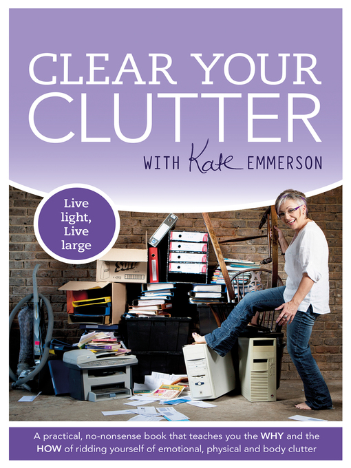 Title details for Clear Your Clutter by Kate Emmerson - Available